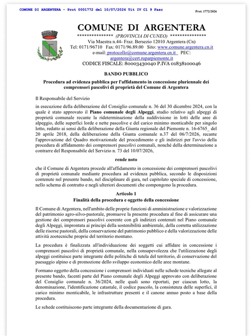 AVVISO DI BANDO PUBBLICO: BANDO PUBBLICO
Procedura ad evidenza pubblica per l'affidamento in concessione pluriennale dei comprensori pascolivi di proprietà del Comune di Argentera